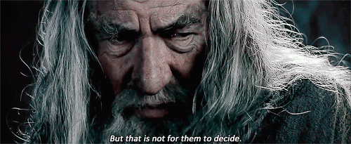 agentbutts:15 days of lotr | 3. most powerful lineI wish the ring had never come