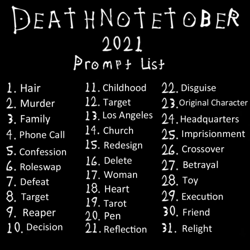 deathnotetober:Welcome back to the third annual Deathnotetober! A 31 Day Death Note themed prompt li