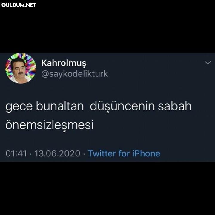 Kahrolmuş @saykodelikturk...