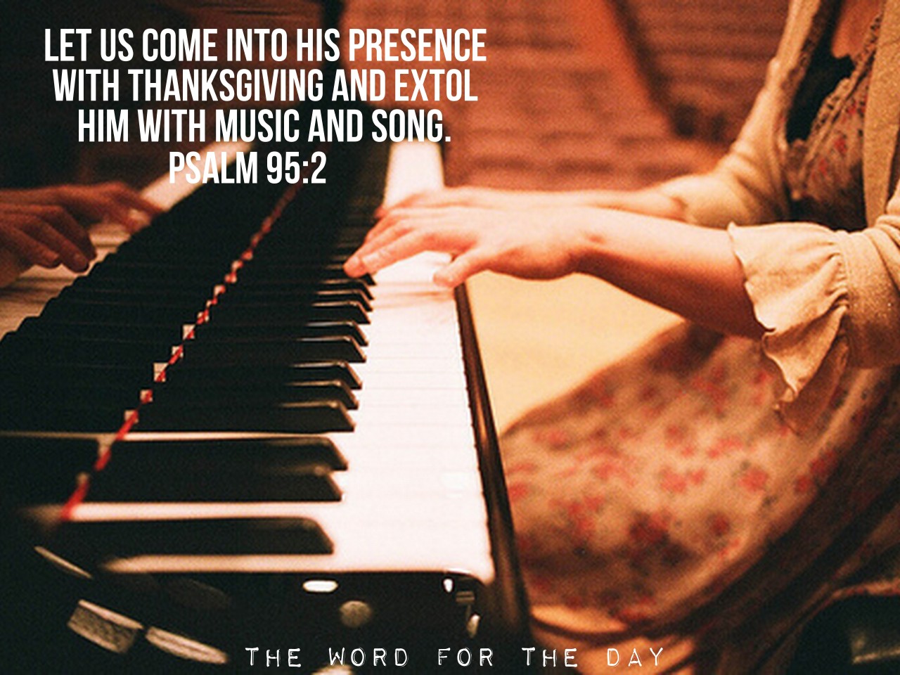 The Word For The Day — Come, let us sing for joy to the LORD; let us...