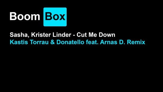 Sasha, Krister Linder - Cut Me Down (Kastis Torrau & Donatello feat. Arnas D. Remix)