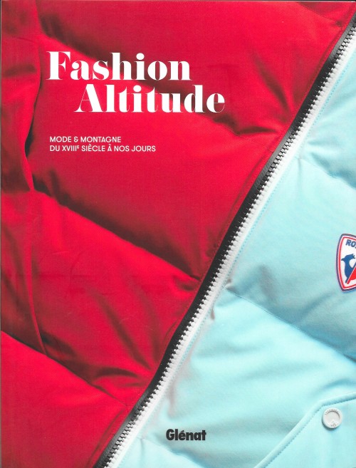 Fashion Altitude Mode et montagne du 18e siècle à nos joursNadine Chaboud ,C&eacu