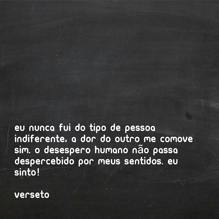verseto:  Eu sinto até de mais as vezes…