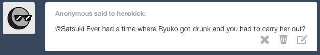 herokick:   *hic* Ryuko just reached the legal drinking age.  But I have yet to