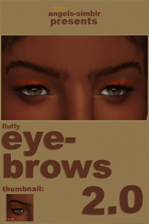 gnael:{fluffy EYEBROWS 2.0} they reminded me of my old eyebrows so I named these after them :)&