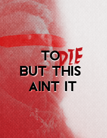 little-paramonster: There’s a time and a place to die And this ain’t it.