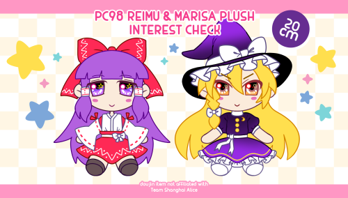  I am doing an interest check for doujin PC98 Reimu & Marisa plushies. If you are interested, pl