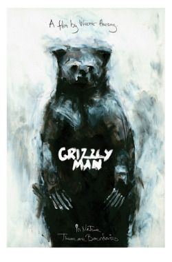 thepostermovement:  Grizzly Man by Lee Pitman