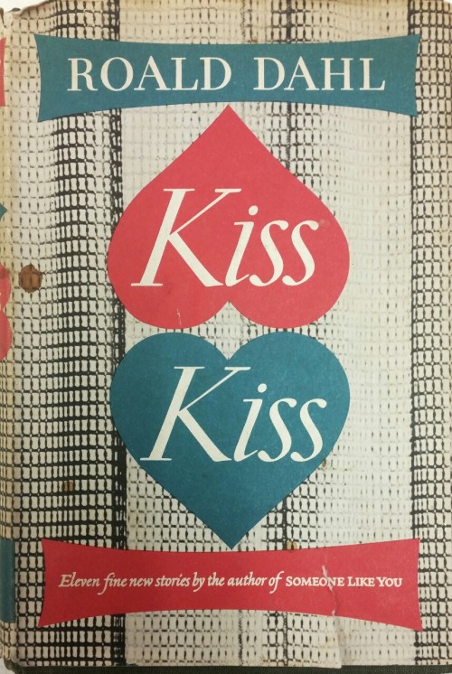 Roald Dahl short story collection, 1960. Kiss Kiss ❤