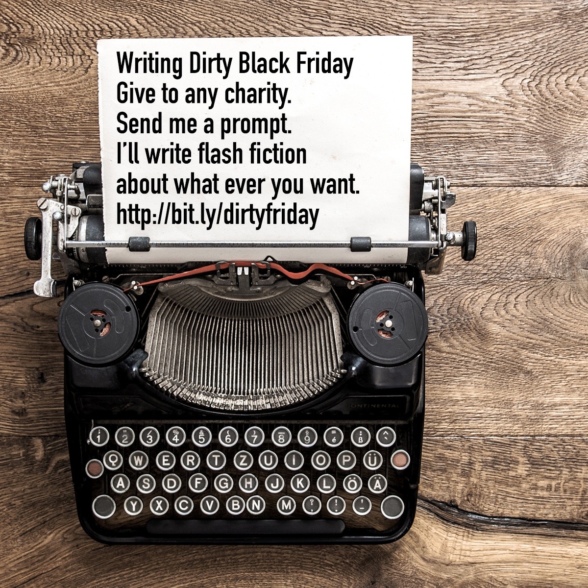 writingdirty: Writing Dirty Black Friday Challenge How it works: give to any charity, go to this link bit.ly/dirtyfriday and give me a writing prompt and tell me what charity you gave to. I’ll write flash fiction about your prompt between Black Friday