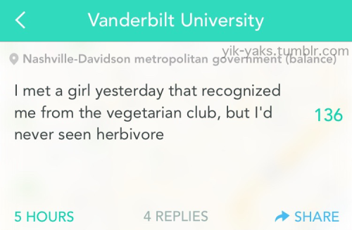 yik-yaks:  Follow Yik-Yaks for more.