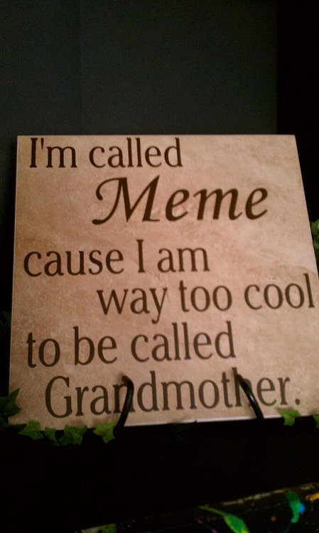 stumpxvx:  so apparently “meme” is an affectionate southern word for grandma