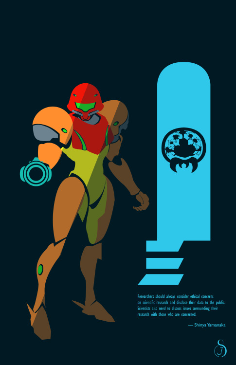 Equal rights for science with Samus Aran and an appropriate quote from Shinya Yamanaka. Let the voic