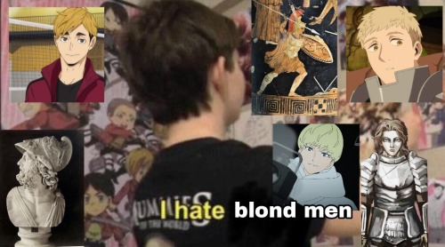 I Suffer From A Bad Case Of The Blond-men-enjoyer Disease It Is Incurable And I Will Die From It
