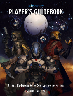 towersguardians:  dndestinyproject:Dungeons &amp; Destiny beta v0.7, D&amp;Destiny’s first public beta, is now live, FOR FREE, on our website! Download the Player’s Guidebook here and start your tabletop adventure in the universe of Destiny!  I’ll