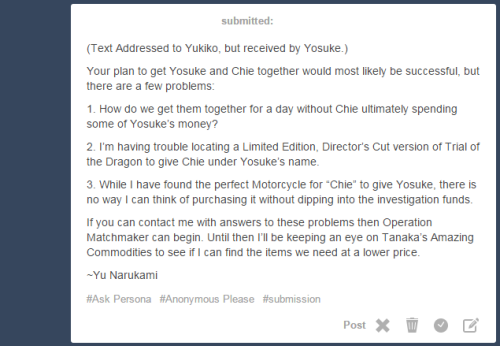 ask-persona:  Dear Partner,………> Without saying anything Yosuke hangs up puts away his cellphone.No, screw this. I wanna see if they can actually do it.> He went to try and secretly place the letter in Yukiko’s shoelocker.~Yosuke Hanamura