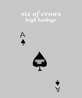 ginnyeweasley:series posters: six of crows // leigh bardugoNo mourners. No funerals. Among them, it 