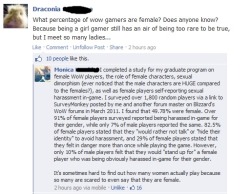 cunicular:girlgamemaster:  comeunbraced:  i’m not a gamer, but this is some important shit  I once got into an argument with a guy on wow, because he thought I was a guy pretending to be a girl. &gt;.&gt;   I got constantly harassed on WoW and I was