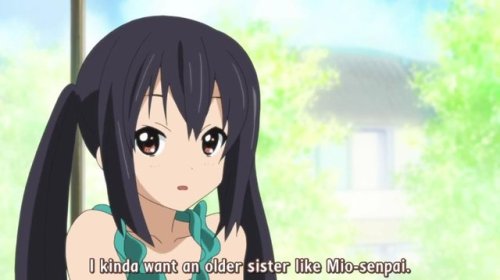 Sororem natu maiorem ut Mionem patronam aliquantum volo.I kinda want an older sister like Mio-senpai