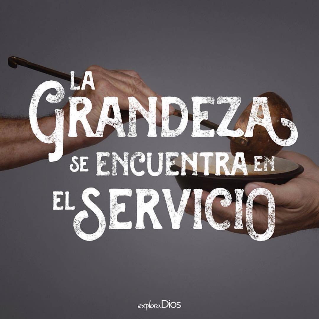 Explora Dios — La grandeza se encuentra en el servicio. #Frases...