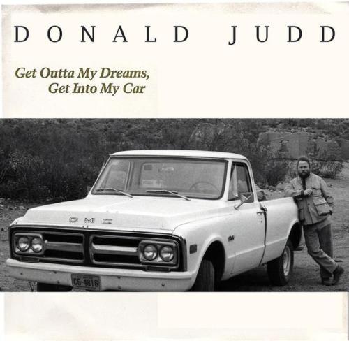 Donald Judd: Get Outta MY Dreams, Get Into My CarGary Cannone