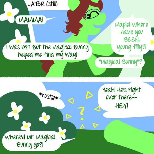 ask-maplepony:  Before she knew him as Professor Maple Hooves, he was the Magical Bunny. Before he knew her as Maple Treehugger, she was the lost little filly. ((Aw yes, finally got around to putting this story out. Credit to Broden for helping with this