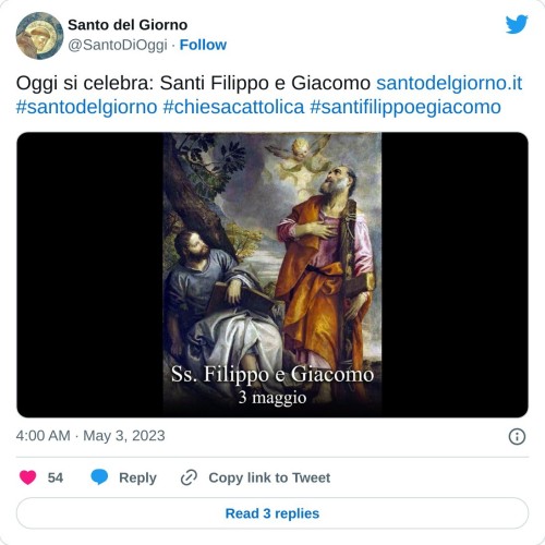 Oggi si celebra: Santi Filippo e Giacomo https://t.co/YeJ319veQQ#santodelgiorno #chiesacattolica #santifilippoegiacomo pic.twitter.com/Ri8jWJLPsJ  — Santo del Giorno (@SantoDiOggi) May 3, 2023