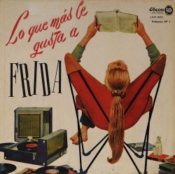 vinylespassion:  Lo que mas ce gusta a Frida. 