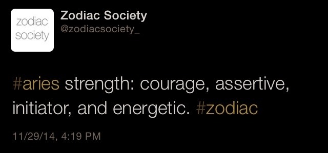 zodiacsociety:  Aries zodiac facts Aries is courage, assertive, an initiator, energetic…http://zodiacsociety.tumblr.com