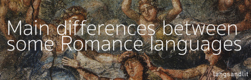 langsandlit: Disclaimer: I’m aware of the fact that these are not the only Romance languages i