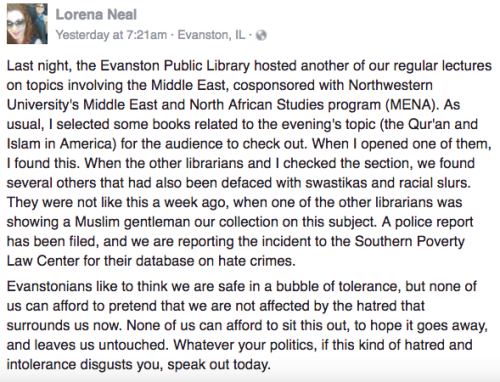 the-movemnt: Quran and Islam-themed books defaced at library in Evanston, Illinois According to a Facebook post from Lorena Neal, an employee at the Evanston Public Library in Evanston, Illinois, staff were picking out books to display during an event