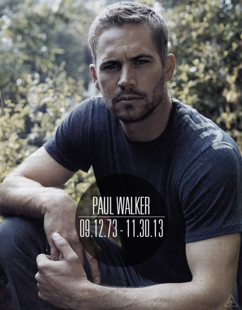 zach-citizenn:  Rest in Peace, Paul Walker 09.12.73 - 11.30.13 Not going to be the same without you. (Made by me.) 