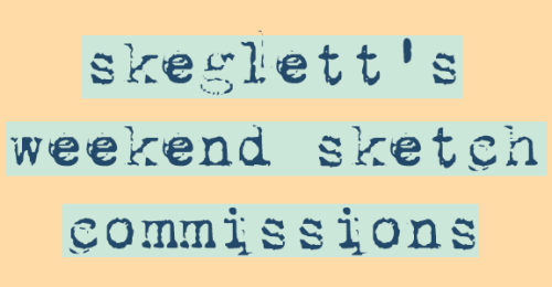 skegleton:  skeglett:  hey! so, as y’all know, class is in session! and of course i’m getting pretty busy, and had to close my official big commissions for the term. unfortunately, money’s still kinda tight, and the job search hasn’t entirely