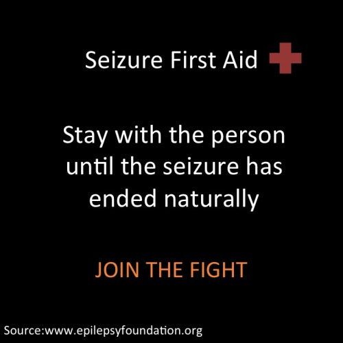 ishipphanaf: king-in-yellow: hopephd: Seizure First Aid.  Learn it. Share it. Know it. Use it.  1