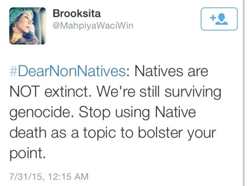 america-wakiewakie:  #DearNonNatives happened yesterday. Signal boost this and support! This hashtag needs more traction. 