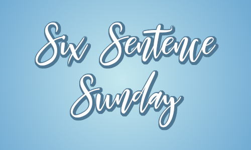 ao3commentoftheday:Six Sentence SundayWriters: post (approximately) six sentences from something you