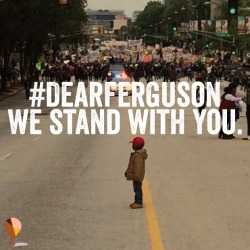 sonsandbrothers:  #DearFerguson, we stand