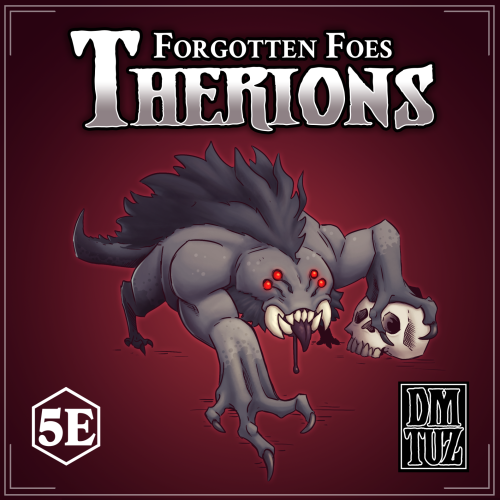 Forgotten Foes - TherionsDelve into the darkest corners of the world where the wicked therions breed