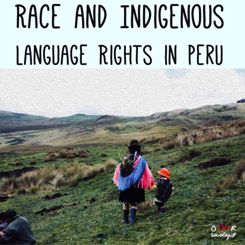 Race and Indigenous Language Rights in PeruOn 27 August 2021, in his maiden speech to the Peruvian C