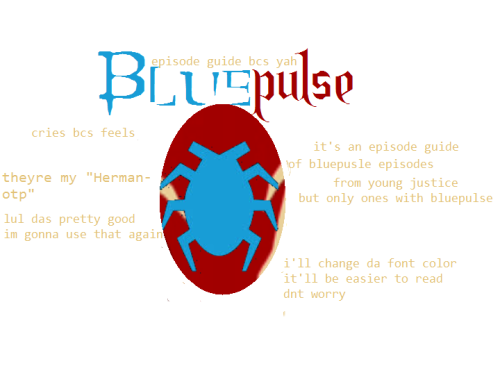 crawling-through-ashes: Bluepulse Episode Guide ps spoilers