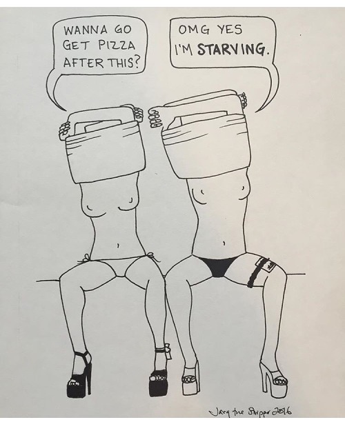 STRIPPERS: WE&rsquo;RE ALWAYS HUNGRY. Feel free to interpret this both figuratively and literall