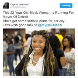 neonperri:  destinyrush: This is Myya D. Jones. She is a 22 year-old   Michigan State University senior and she is running for mayor of Detroit! And she’s qualified as hell. Go, Ms Jones, kick some political butt! 