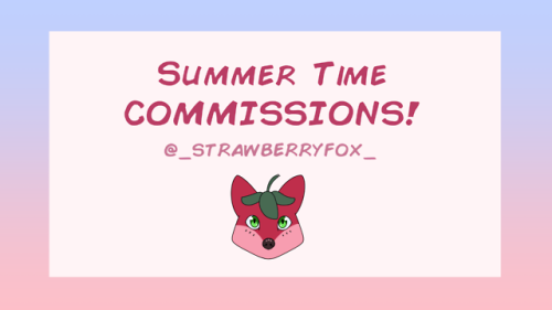 Summer Time Commissions!All rates are USD and paid through PayPal invoices. DM me for my discord or 