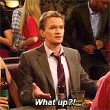 chuckspinkshoes:  himym meme: ↳ Running Gags (2/8) Barney’s ‘What up’ 