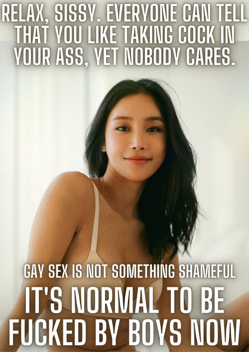 kpop-sissy: It’s 2022, sissy. It’s normal to have gay sex, be proud of who you are!