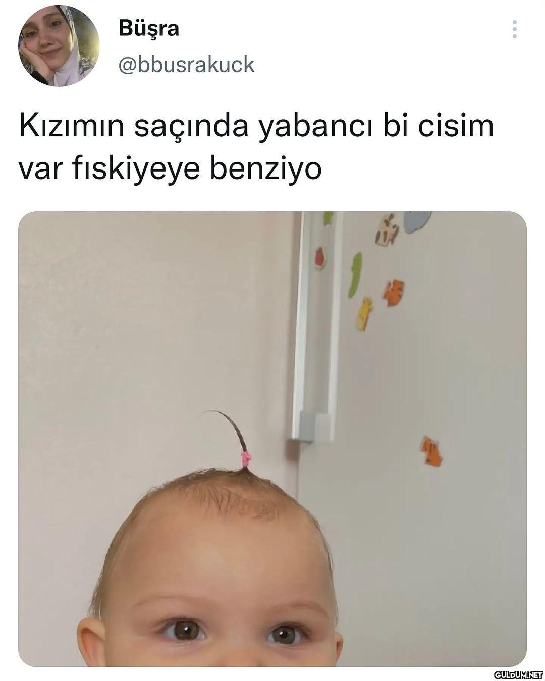 Büşra @bbusrakuck Kızımın...