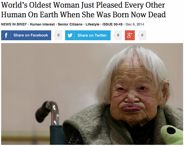 theonion:  World’s Oldest Woman Just Pleased Every Other Human On Earth When She