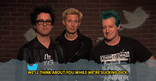 queerlyalex:#MeanTweets ft. Green Day