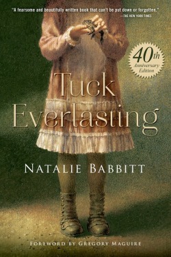 theliteraryjournals:  BOOK OF THE DAY: Tuck Everlasting by Natalie Babbit Winnie Foster is tired of being cooped up and pampered. She is the only child of the Fosters who live in the “touch me not” cottage at the edge of the small woods. At ten, Winnie