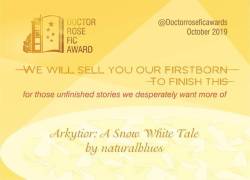 natural&ndash;blues:  doctorroseficawards: Congratulations! Arkytior: A Snow White Tale by naturalblues  Thank you all so much.